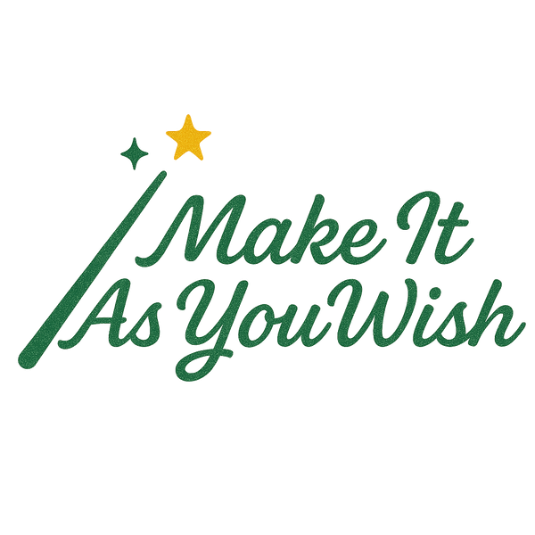 Make It As You Wish